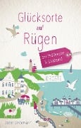 Cover-Bild zum Titel 'Glücksorte auf Rügen. Mit Hiddensee & Stralsund' von 'Janet Lindemann'