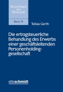 Cover-Bild zum Titel 'Die ertragsteuerliche Behandlung des Erwerbs einer geschäftsleitenden Personenholdinggesellschaft' von 'Tobias Gerth'