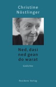 Cover-Bild zum Titel 'Ned, dasi ned gean do warat' von 'Christine Nöstlinger'