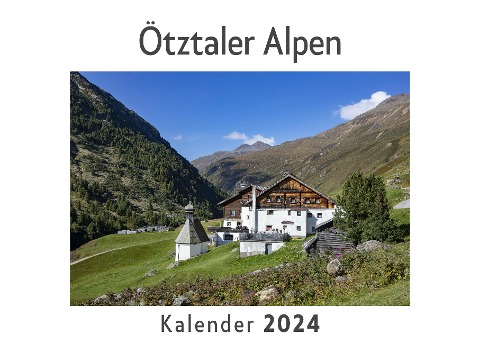 Ötztaler Alpen (Wandkalender 2024, Kalender DIN A4 quer, Monatskalender im Querformat mit Kalendarium, Das perfekte Geschenk) - Anna Müller