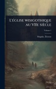 Cover-Bild zum Titel 'L'Ã(c)glise wisigothique au VIIe siècle' von 'Ã&'
