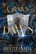 Cover-Bild zum Titel 'Grail's Dawn Book One' von 'Odette C. Bell'