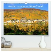 An der wunderschönen Mosel (hochwertiger Premium Wandkalender 2026 DIN A2 quer), Kunstdruck in Hochglanz - Arno Klatt