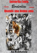 Cover-Bild zum Titel 'Borderline- Quando una donna ama' von 'Antonella Contu'