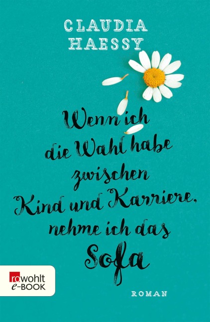 Wenn ich die Wahl habe zwischen Kind und Karriere, nehme ich das Sofa - Claudia Haessy