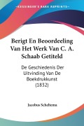 Cover-Bild zum Titel 'Berigt En Beoordeeling Van Het Werk Van C. A. Schaab Getiteld' von 'Jacobus Scheltema'