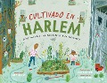 Cover-Bild zum Titel 'Cultivado En Harlem (Harlem Grown)' von 'Tony Hillery'