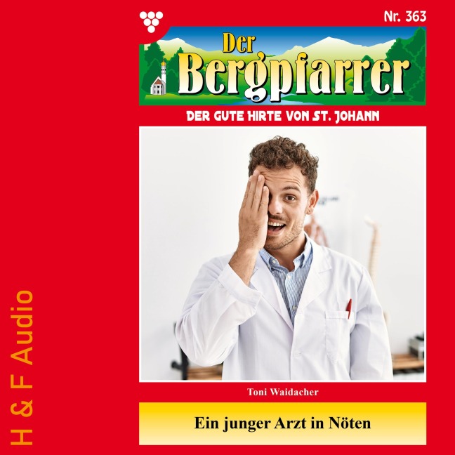 Ein junger Arzt in Nöten - Toni Waidacher