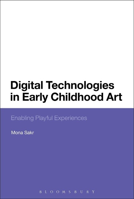 Digital Technologies in Early Childhood Art - Mona Sakr