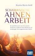 Cover-Bild zum Titel 'Schamanische Ahnenarbeit' von 'Bianka Maria Seidl'