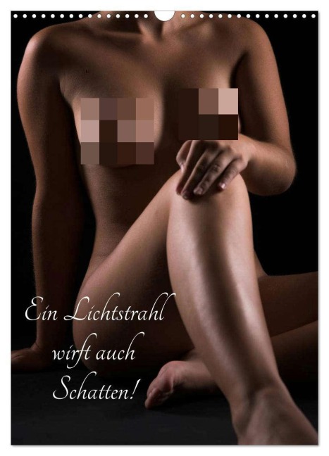 Ein Lichtstrahl wirft auch Schatten! (Wandkalender 2026 DIN A3 hoch), CALVENDO Monatskalender - Gerhard Kisser