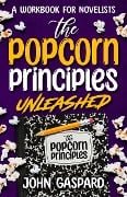 The Popcorn Principles Unleashed - John Gaspard