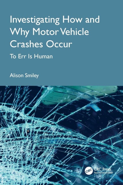 Investigating How and Why Motor Vehicle Crashes Occur - Alison Smiley