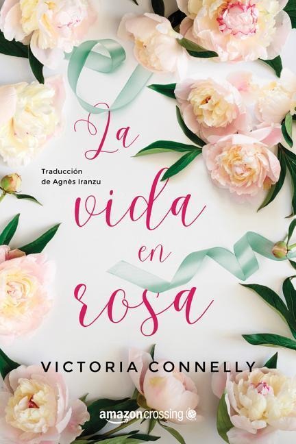 La Vida En Rosa - Victoria Connelly