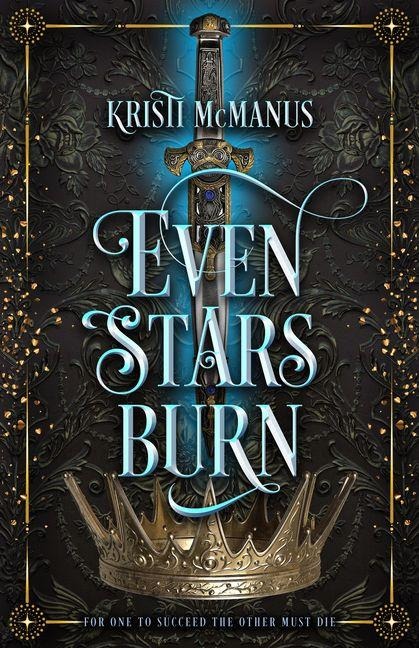 Even Stars Burn - Kristi McManus