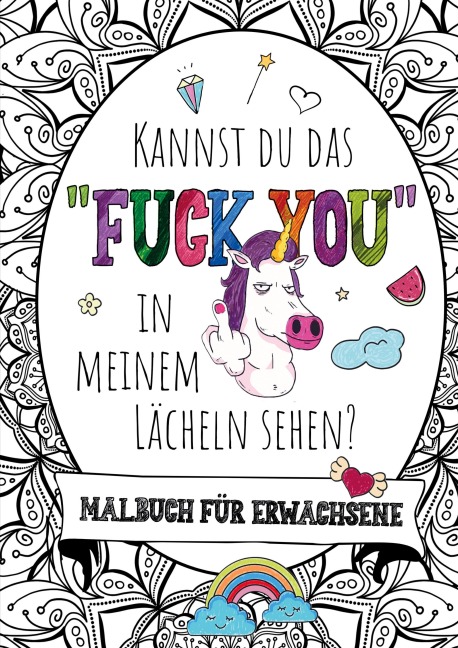 Kannst du das "Fuck you" in meinem Lächeln sehen? - Das große Malbuch für Erwachsene - Inspirations Lounge