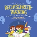 Cover-Bild zum Titel 'Rechtschreibtraining - Das Workbook für 5. / 6. Klasse Deutsch: Spielend und erfolgreich Rechtschreibung zuhause lernen - inkl. 3 Wochen Übungsplan, 5-Minuten-Diktaten & gratis Audio-Dateien' von 'Sebastian Häfner'
