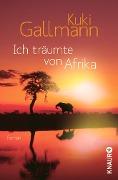 Ich träumte von Afrika - Kuki Gallmann