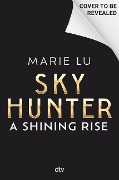 Skyhunter - A Shining Rise - Marie Lu