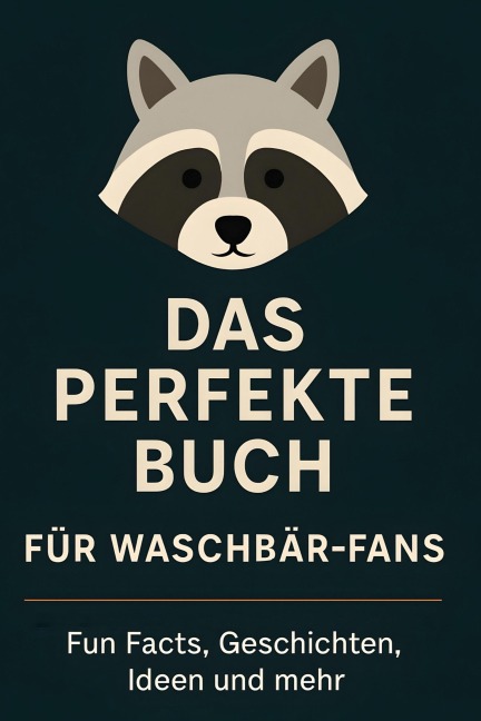 Das perfekte Buch für Waschbär-Fans - Hannah Neumann