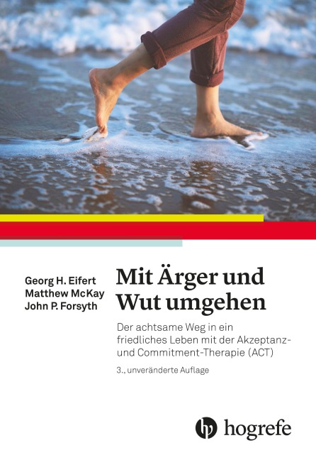 Mit Ärger und Wut umgehen - Georg H. Eifert