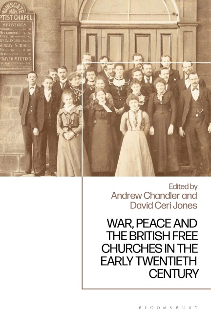 War, Peace and the British Free Churches, 1914-1945 - 