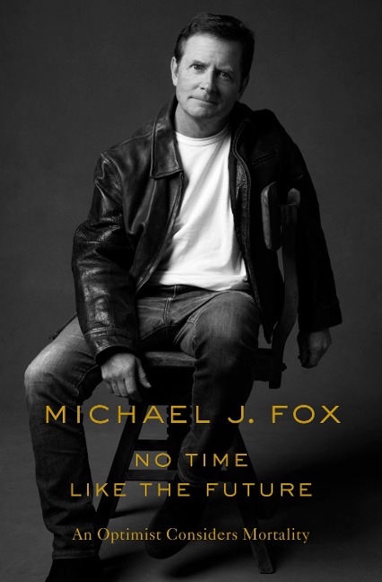 No Time Like the Future - Michael J. Fox
