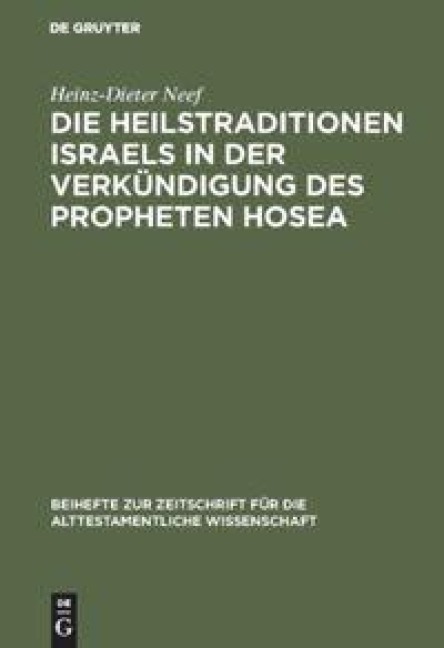 Die Heilstraditionen Israels in der Verkündigung des Propheten Hosea - Heinz-Dieter Neef