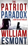 The Patriot Paradox (The Reluctant Hero, #1) - William Esmont