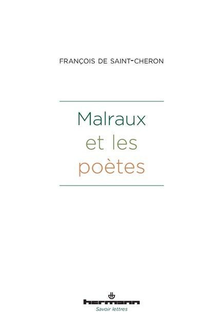 Malraux et les poètes - François de Saint-Cheron