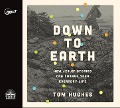 Cover-Bild zum Titel 'Down to Earth: How Jesus' Stories Can Change Your Everyday Life' von 'Tom Hughes'
