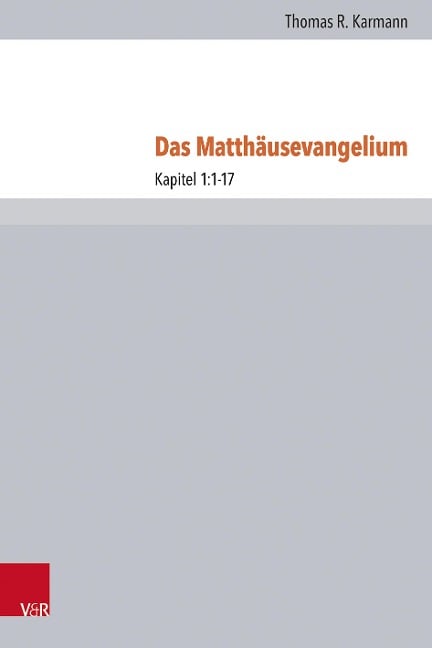 Das Matthäusevangelium - Thomas R. Karmann