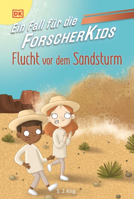 Ein Fall für die Forscher-Kids 11. Flucht vor dem Sandsturm - S. J. King