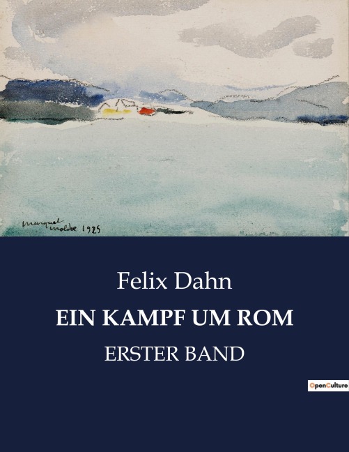 EIN KAMPF UM ROM - Felix Dahn