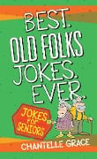 Best Old Folks Jokes Ever - Chantelle Grace