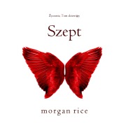 Cover-Bild zum Titel 'Szept (¿yczenie, Tom dziewi¿ty)' von 'Morgan Rice'