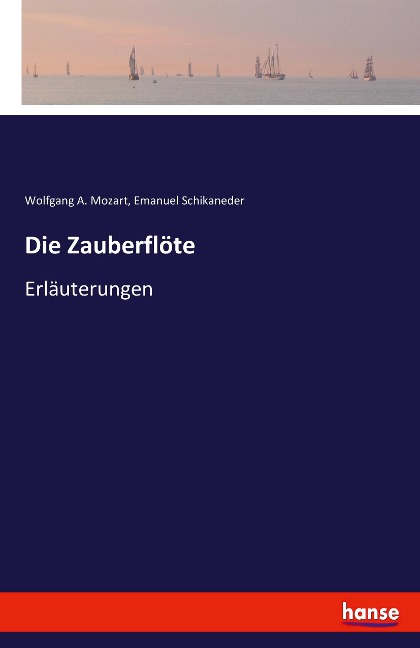Die Zauberflöte - Wolfgang A. Mozart, Emanuel Schikaneder