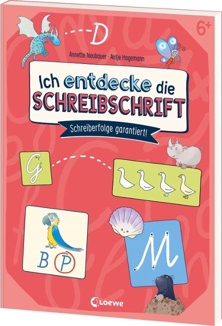 Ich entdecke die Schreibschrift - Schreiberfolge garantiert! - Annette Neubauer