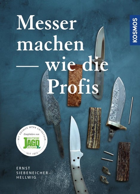 Messer machen wie die Profis - Ernst G. Siebeneicher-Hellwig