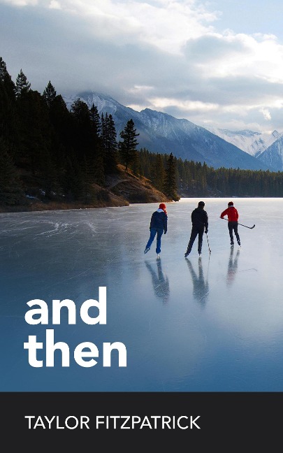 And Then (Between the Teeth, #2) - Taylor Fitzpatrick