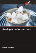 Cover-Bild zum Titel 'Reologia dello zucchero' von 'Ioana Stanciu'