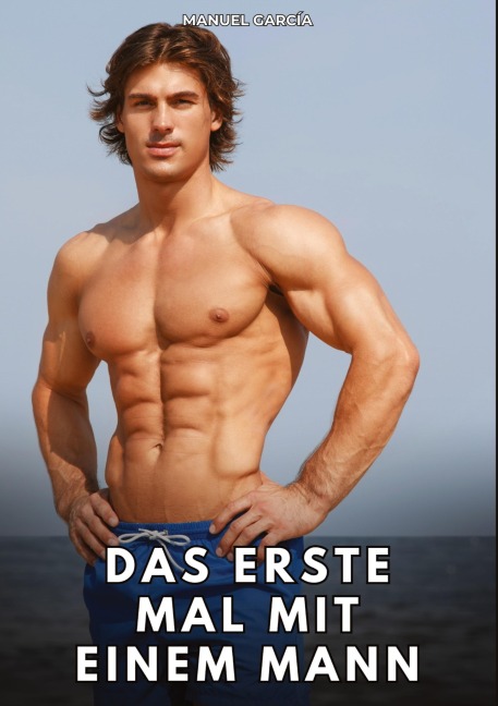 Das erste Mal mit einem Mann - Manuel García