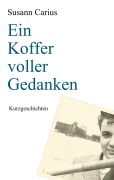 Cover-Bild zum Titel 'Ein Koffer voller Gedanken' von 'Susann Carius'