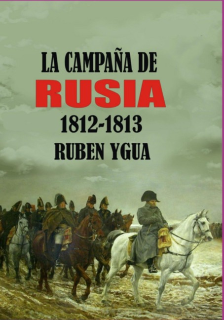 La Campaña De Rusia - Ruben Ygua