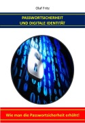 Cover-Bild zum Titel 'Passwortsicherheit und Digitale Identität' von 'Olaf Fritz'