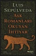 Cover-Bild zum Titel 'Ask Romanlari Okuyan Ihtiyar' von 'Luis Sepulveda'