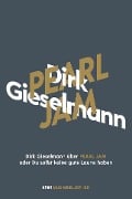 Cover-Bild zum Titel 'Dirk Gieselmann über Pearl Jam oder Du sollst keine gute Laune haben' von 'Dirk Gieselmann'