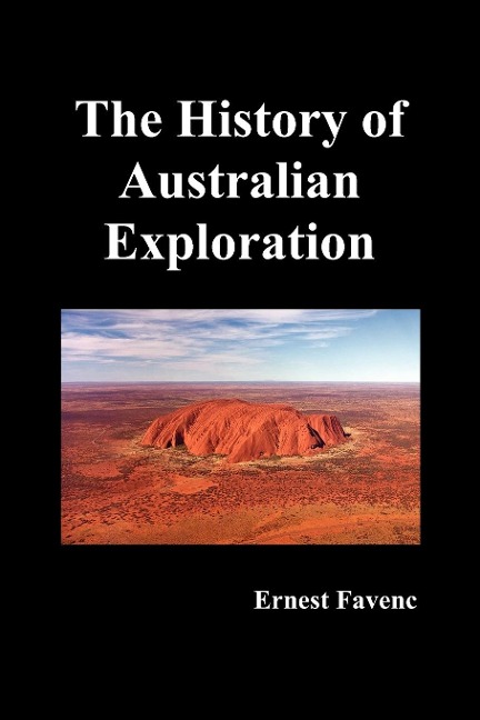 The History of Australian Exploration - Ernest Favenc