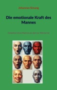 Cover-Bild zum Titel 'Die emotionale Kraft des Mannes' von 'Johannes Simang'