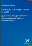 Cover-Bild zum Titel 'Verordnung (EG) Nr. 881/2002 des Rates vom 27. Mai 2002' von 'Rat der Europäischen Union'